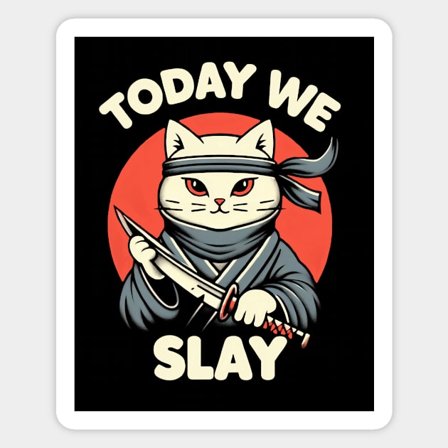 Today We Slay Magnet by CreativeSage